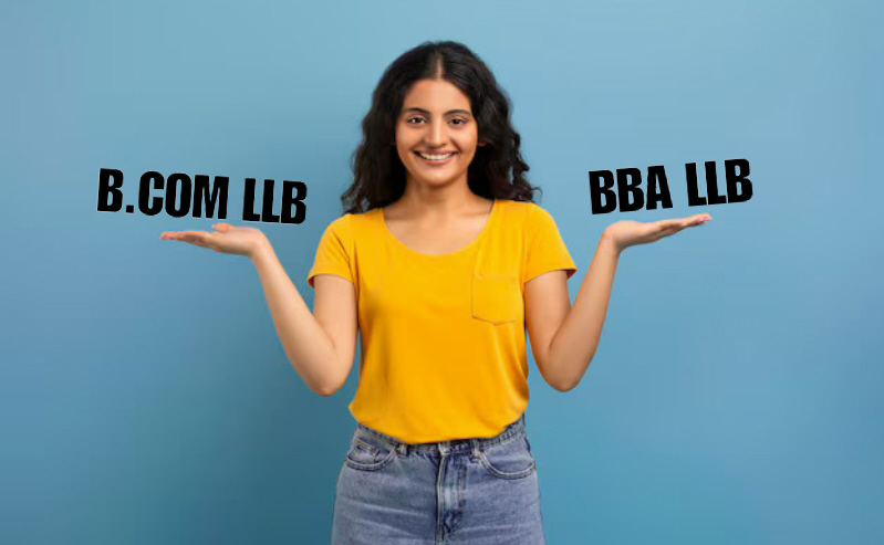B.Com LLB vs BBA LLB: Course Details, Eligibility, Admission, Career Scope & More (2025 Guide)